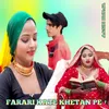 About Farari Kate Khetan Pe Song